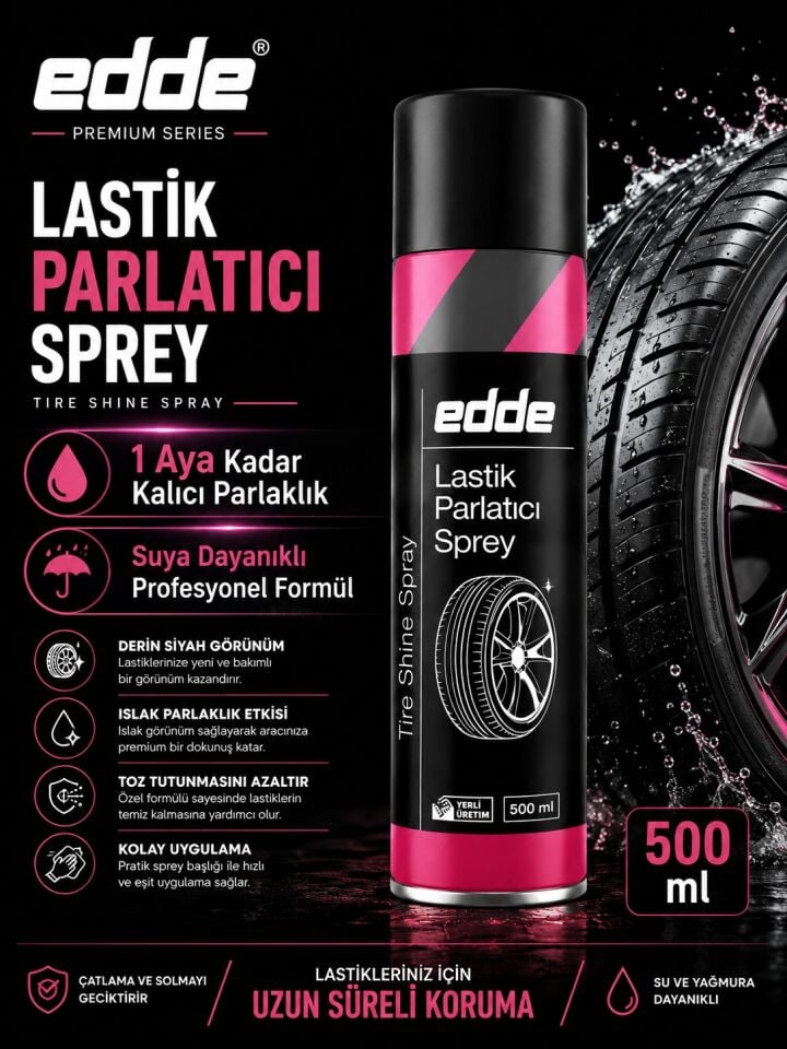 Edde Araba Araç Oto Lastik Parlatıcı Parlatma Spreyi 500 ml Suya Dayanıklı Bir Ay Kalıcı Oto Bakım Ürünleri