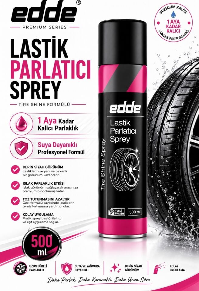 Edde Araba Araç Oto Lastik Parlatıcı Parlatma Spreyi 500 ml Suya Dayanıklı Bir Ay Kalıcı Oto Bakım Ürünleri